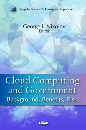 Cloud Computing & Government: Background, Benefits, Risks (Computer Science, Technology and Applications)