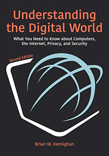 Understanding the Digital World: What You Need to Know about Computers, the Internet, Privacy, and Security, Second Edition (English Edition)