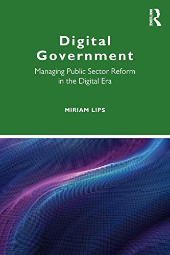 Digital Government: Managing Public Sector Reform in the Digital Era (Routledge Masters in Public Management)