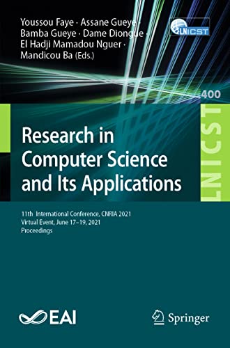 Research in Computer Science and Its Applications: 11th International Conference, CNRIA 2021, Virtual Event, June 17-19, 2021, Proceedings: 400 ... and Telecommunications Engineering)
