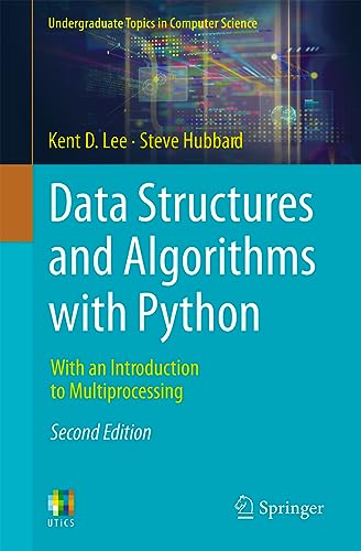 Data Structures and Algorithms with Python: With an Introduction to Multiprocessing (Undergraduate Topics in Computer Science)