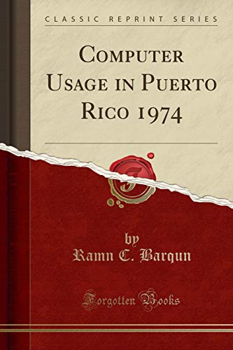Computer Usage in Puerto Rico 1974 (Classic Reprint)