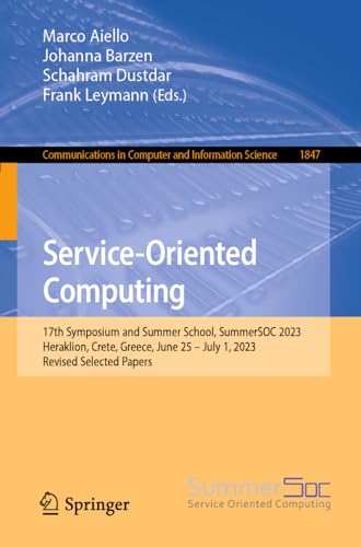 Service-Oriented Computing: 17th Symposium and Summer School, SummerSOC 2023, Heraklion, Crete, Greece, June 25 – July 1, 2023, Revised Selected ... in Computer and Information Science)