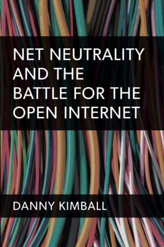 Net Neutrality and the Battle for the Open Internet