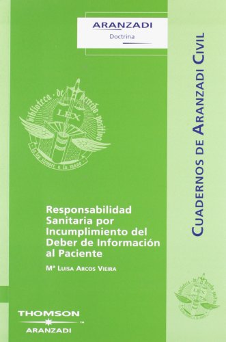 Responsabilidad Sanitaria por Incumplimiento del Deber de Información al Paciente (Cuadernos - Aranzadi Civil)