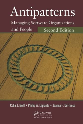 Antipatterns: Managing Software Organizations and People, Second Edition (Applied Software Engineering Series)