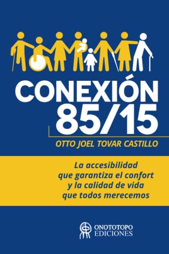 Conexión 85/15: La accesibilidad que garantiza el confort y la calidad de vida que todos merecemos