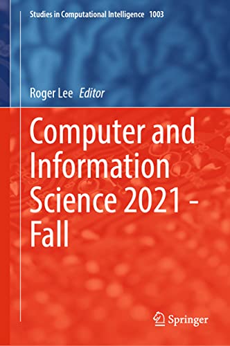 Computer and Information Science 2021 - Fall: 1003 (Studies in Computational Intelligence)