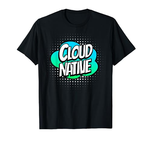 Cloud Native - Contenedor de computación Camiseta