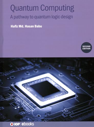 Quantum Computing (Second Edition): A pathway to quantum logic design (IOP ebooks)