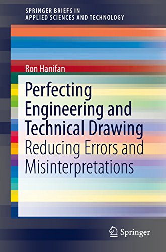Perfecting Engineering and Technical Drawing: Reducing Errors and Misinterpretations (SpringerBriefs in Applied Sciences and Technology Book 139) (English Edition)
