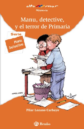 Manu, detective, y el terror de Primaria (Castellano - A Partir De 8 Años - Altamar) - 9788421654071