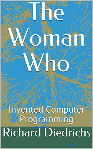 The Woman Who : Invented Computer Programming (English Edition)